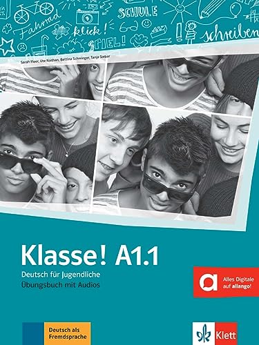 Klasse! A1.1: Deutsch für Jugendliche. Übungsbuch mit Audios (Klasse!: Deutsch für Jugendliche) von Klett